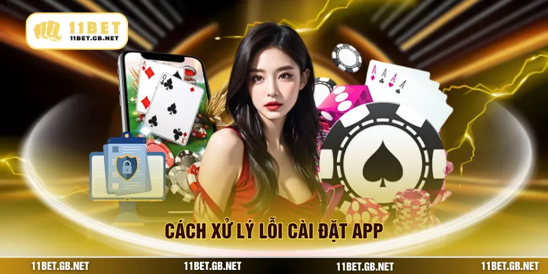 Cách xử lý lỗi cài đặt app