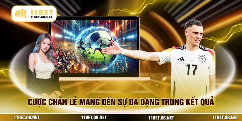 Cược chẵn lẻ mang đến sự đa dạng trong kết quả