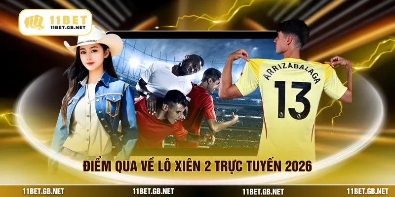 Điểm qua về lô xiên 2 trực tuyến 2026