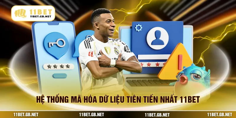 Hệ thống mã hóa dữ liệu tiên tiến nhất 11BET