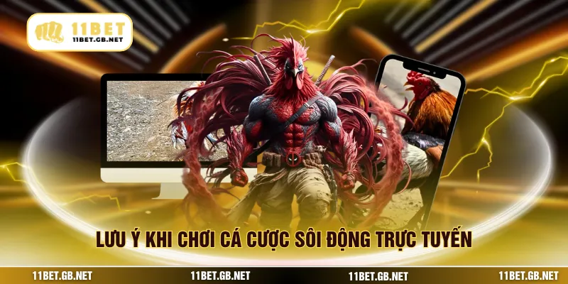 Lưu ý khi chơi cá cược sôi động trực tuyến