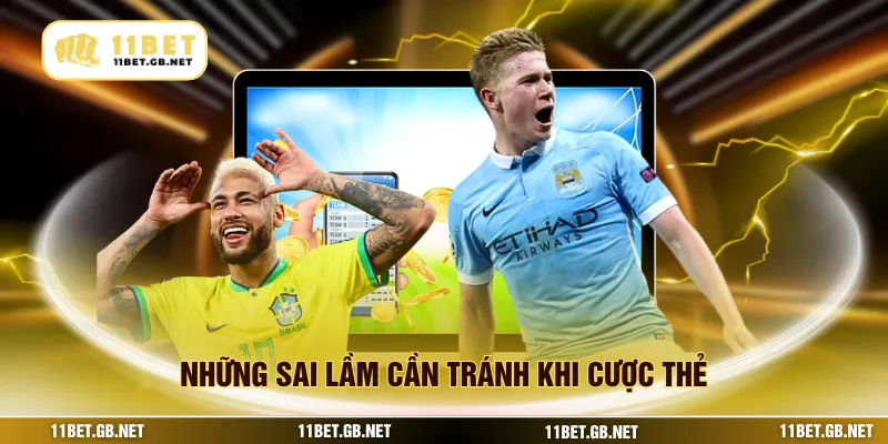 Những sai lầm cần tránh khi cược thẻ