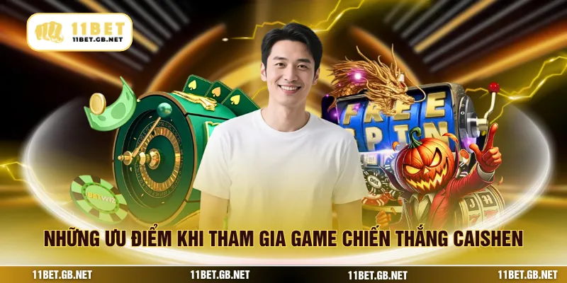 Những ưu điểm khi tham gia game chiến thắng caishen