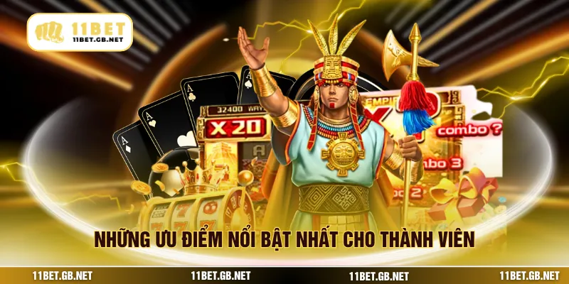 Những ưu điểm nổi bật nhất cho thành viên