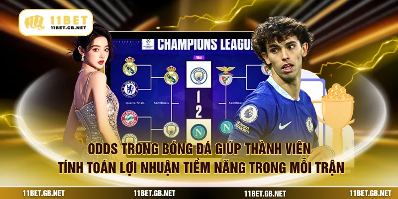 Odds trong bóng đá giúp thành viên tính toán lợi nhuận tiềm năng trong mỗi trận