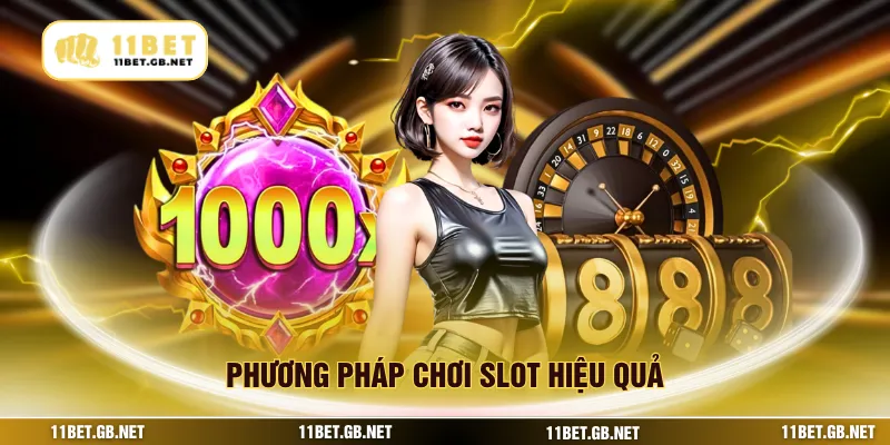 Phương pháp chơi slot hiệu quả